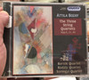 Attila Bozay - The Three String Quartets, Opp. 9, 21, 40 / Bartok Quartet, Kodaly Quartet, Somogyi Quartet / Hungaroton Classic Audio CD 2003 Stereo / HCD 32117