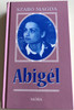 Abigél by Szabó Magda / Hungarian novel / Móra könyvkiadó 2008 / Hardcover 13th edition (9789631184198)
