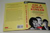 Ask A North Korean by Daniel Tudor / Defectors Talk About Their Lives Inside the World's Most Secretive Nation (9780804849333)