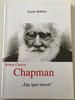 R. C. Chapman - Egy Igazi Testvér / Brother Indeed: The Life of Robert Cleaver Chapman by Frank Holmes / Hungarian Language Edition (9639012904)