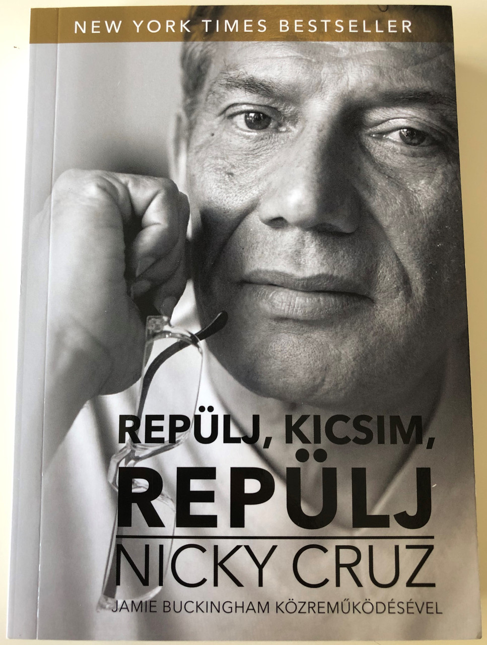 Repulj Kicsim Replulj By Nicky Cruz Jamie Buckingham Hungarian Edition Of Run Baby Run New York Times Bestseller Paperback Nicky Cruz Outreach Magyar Punkosdi Egyhaz Szegletko Kiado Bibleinmylanguage