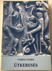 Útkeresés by Varga Csaba / Kísérletek Kéziratban / Szent István Társulat 2001 / Paperback / Finding the Way - Hungarian philosophical essay book (9633612322)