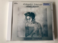 Kányádi Sándor – Verseit Mondja / Vannak videkek / Hungaroton Classic ‎Audio CD 2001 Stereo / HCD 14295