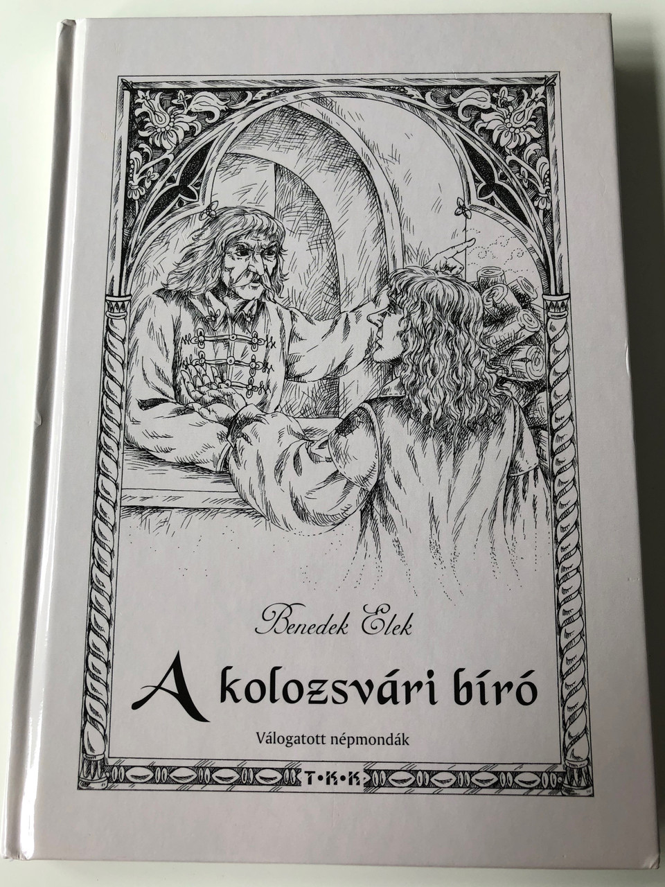 A kolozsvári bíró by Benedek Elek / Válogatott népmondák / Hungarian  selection of folk tales / Hardcover / Tóth könyvkereskedés és kiadó -  bibleinmylanguage