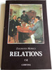 Relations by Zsigmond Móricz / English edition of Rokonok / Translated by Bernard Adams / Introduction by George F. Cushing / Corvina 2007 / Paperback (9789631355246)