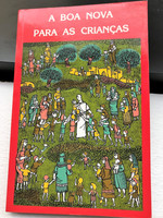 A boa nova para as crianças / Portuguese language Gospel for Children / 85 Bible texts adapted for kids / Illustrated by Jacques Perrenoud / Portuguese Bible Society 2000 / Paperback (9729085382)