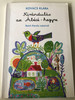 Kirándulás az Ábécé-hegyre by Kovács Klára / Trip to Mt. ABC - Alphabet learning for Hungarian Children / Illustrated by Reich Károly rajzaival / Holnap kiadó 2010 (9789633468449)