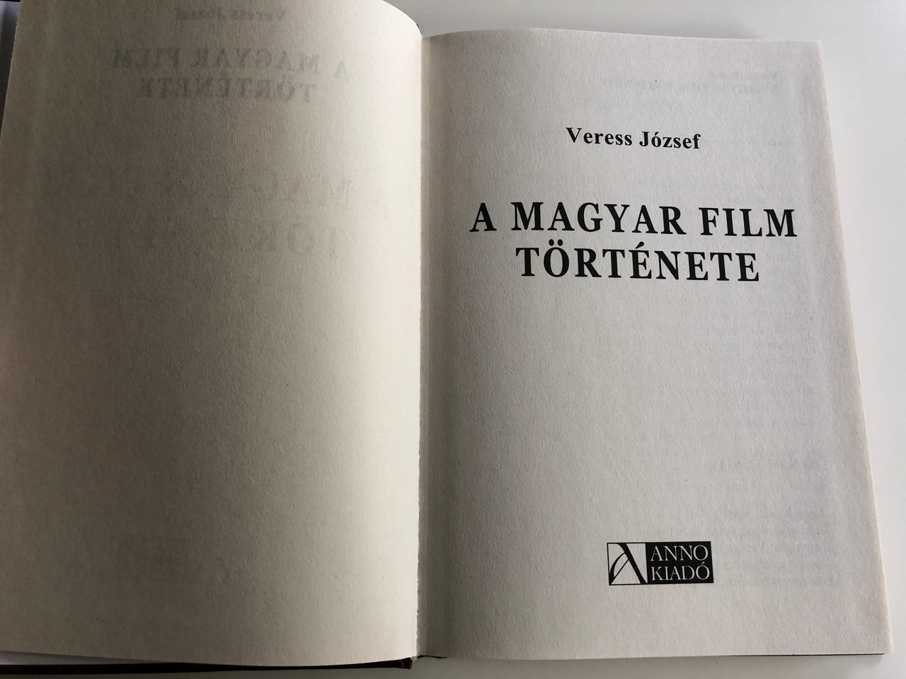 A Magyar Film Tortenete By Veress Jozsef The History Of Hungarian Films Cinematography Anno Kiado 2005 Hardcover Bibleinmylanguage