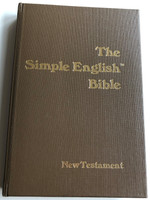 The Simple English Bible - New Testament / International Bible Publishing Company 1980 / Hardcover / Guide to Bible Study, Index, Notes (0937830046)