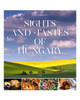 Sights and Tastes of Hungary by Ottó Kaiser / English edition of Magyar Tájak,Magyar ízek / Scolar kiadó 2017 / Recipes by Laczkó Ottó / Edited by Illés Andrea / Hardcover (9632448065 )