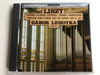 Liszt ‎– "Weinen, Klagen, Sorgen, Zagen" Variations Prelude and Fugue on the name BACH, etc. / Gabor Lehotka - organ / Hungaroton ‎Audio CD 1985 Stereo / HCD 12562-2