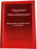Vigyázz! Okkultizmus! by Paul F. Kiene / Hungarian edition of Alarm! Okkultismus! / Evangéliumi Kiadó és Iratmisszió 1996 / Paperback (963901205X-)