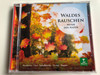Waldes Rauschen - Musik Der Natur / Beethoven, Liszt, Tschaikowsky, Vivaldi, Wagner / Warner Music Audio CD 2019 / 0190295447366