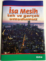 Isa Mesih - tek ve gercek umudumuz - Turkish edition of Jesus Our Only Real Hope / Gute Botschaft Verlag 2012 / GBV 13456 / Turkish Evangelism booklet (9783866981157)