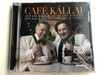Cafe Kallai / Erno Kallai Kiss Jr. and His Gypsy Band With Erno Kallai Kiss The Gypsy King Of Clarinet / Hungaroton Audio CD 2015 / HCD 10342