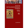 Magyar Művelődéstörténeti Lexicon – Középkor és Kora Újkor, XI. / Balassi Kiadó / Hungarian Cultural History Lexicon - Middle Ages and Early New Age, XI.  9789635068609