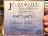 Karita Mattila – Joululauluja / Tiirismaan Musiikkiluokkien Kuoro, jahtaa Seppo Korhonen, Kalevi Kiviniemi, urut Markku Krohn, lyomasoittimet / Lahti Organ Festival ‎Audio CD 1992 / LOFCD-101