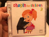 Chopin for children 3 / Dux Recording Audio CD 2019 / DUX 1460