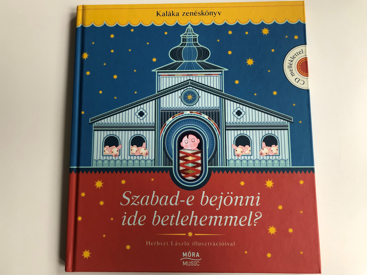 Kaláka Zenéskönyv - Szabad-e bejönni ide Betlehemmel? by Becze Gábor,  Gryllus Dániel / Illustrated by Herbszt László