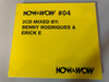 Now & Wow #04 / 2CD Mixed By: Benny Rodrigues & Erick E / Basic Beat Recordings ‎2x Audio CD 2002 / BASIC 602972
