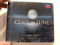 Clair De Luna - Debussy favourites / Decca 2x Audio CD 2012 / 478 3691