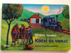 Kocsi és vonat by Weöres Sándor / Szántói Krisztián rajzaival / Hungarian board book for children about trains & chariots / Móra könyvkiadó 2012 (9789631190656)