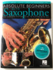 Absolute Beginners Alto Saxophone / The Complete Picture guide to playing alto sax / Arranged by Steve Tayton / Hal-Leonard 2020 / Paperback (9781785580529)