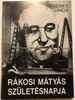 Rákosi Mátyás születésnapja by Nemes János / Láng kiadó 1988 / Paperback / Mátyás Rákosi - Hungarian communist politician (9630261510)