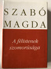 A félistenek szomorúsága by Szabó Magda / The sorrow of the demigods - Hungarian novel / Szépirodalmi könyvkiadó 1992 - SZ5035-1-9293 / Hardcover (9631543986)