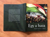 Egy a haza - Békemenet 2012 / Hardcover / Méry Ratio Kiadó / Hungarian peace walk 2012 (9788089286584)
