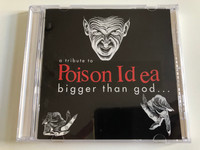 A Tribute To Poison Idea - Bigger Than God... / Tribute Records Audio CD / TR-10