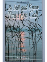 Be Still and Know That I Am God - Bible Doctrine Booklet [Paperback]