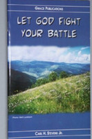 LET GOD FIGHT YOUR BATTLE - Bible Doctrine Booklet [Paperback]