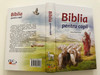 Biblia pentru copii / Romanian language Children's Bible with full page color pictures / Illustrated by Barbara Litwiniec / CLC Romania 2009 / Hardcover (978-9738842458)