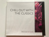 Various – Chill Out With The Classics  Weton-Wesgram CD Audio 2005 (8717423014300) 