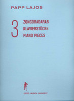 Papp Lajos: Three Piano Pieces /  Universal Music Publishing Editio Musica Budapest / 1970 / Papp Lajos: Három zongoradarab