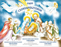 Papp Lajos: Hungarian Christmas Songs / for piano, for beginners / Universal Music Publishing Editio Musica Budapest / 1994 / Papp Lajos: Csordapásztorok / Magyar karácsonyi énekek zongorára, kezdőknek