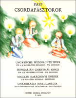 Papp Lajos: Hungarian Christmas Songs / for 2 (3) recorders (guitars) - for Beginners / Universal Music Publishing Editio Musica Budapest / 1995 / Papp Lajos: Csordapásztorok / Karácsonyi dalok 2 (3) furulyára (gitárra) - kezdőknek 