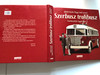 Szerbusz trolibusz by Jakab László, Nagy Zsolt Levente / Jószöveg műhely kiadó / Hardcover / Hungarian trolleybus - tram history (9786155009303)