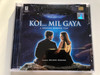 Koi... Mil Gaya - Music: Rajesh Roshan / Saregama Audio CD 2003 / CDF 112059