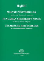 Hajdu Mihály: Hungarian Shepherd's Songs / for flute or clarinet and piano / Editio Musica Budapest Zeneműkiadó / 1954 / Hajdu Mihály: Magyar pásztordalok / fuvolára vagy klarinétra és zongorára
