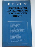 New Testament development of Old Testament Themes by F. F. Bruce / Eerdmans Publishing 1994 / Paperback / The rule, salvation people and servants of God (9780802817297)