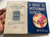 A guide to missionary service by W.E Vine / Pickering & Inglis ltd 1946 / Paperback / Christian missions and ministry (MissionaryGuide)