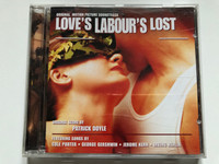 Love's Labour's Lost (Original Motion Picture Soundtrack) - Original Score By Patrick Doyle / Featuring Songs By Cole Porter, George Gershwin, Jerome Kern, Irving Berlin / Sony Music Soundtrax Audio CD 2000 / SK 89004