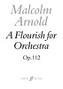 Arnold, Malcolm: Flourish for orchestra (1973) (score) / Faber Music