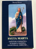 Sveta Marta by Marija Rosso / Zaštitnica domaćica, kuharica, radnica, ugostitelja, umirućih / UPT 2011 / Paperback / St. Martha - Croatian catholic prayer and devotional booklet (9789537446192)