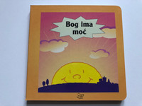 Bog ima moć / God is mighty - Croatian Childrens Board Book / Hrvatsko Biblijsko društvo 2013 / Illustrated by Derek Matthews (9789536709267) 