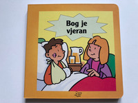 Bog je vjeran - God is faithful / Croatian Children's Board Book / Hrvatsko Biblijsko društvo 2003 / Illustrated by Derek Matthews (9789536709304)