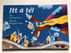 Itt a tél by Gazdag Erzsi / Winter is Here! Hungarian children's foldout book / Illustrated by Keresztes Dóra rajzaival / Móra könyvkiadó 2010 (9789631190687)
