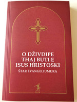 The Four Gospels in Serbian Gypsy Language / O Dzivdipe Thaj Buti E Isus Hristoski Star Evangeliuma / Balkan Romani 